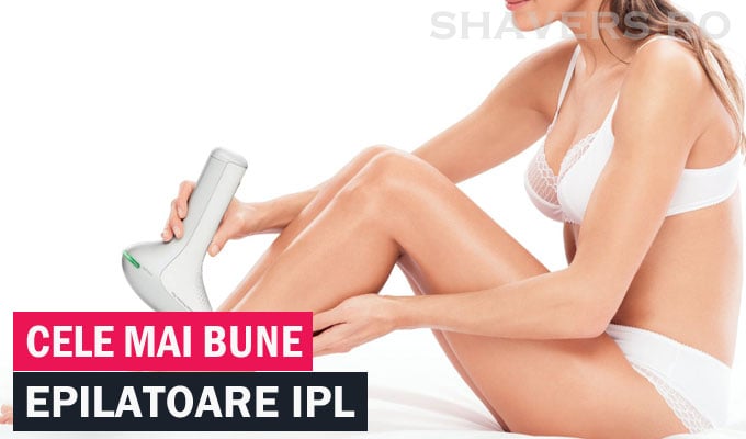 cele mai bune epilatoare IPL